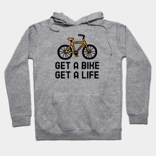 Get A Bike Get A Life - Cycling Hoodie